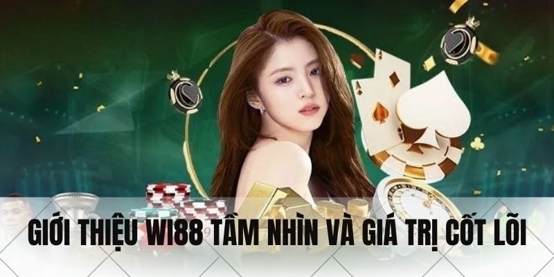 Tầm nhìn và sứ mệnh của Wi88 trong tương lai