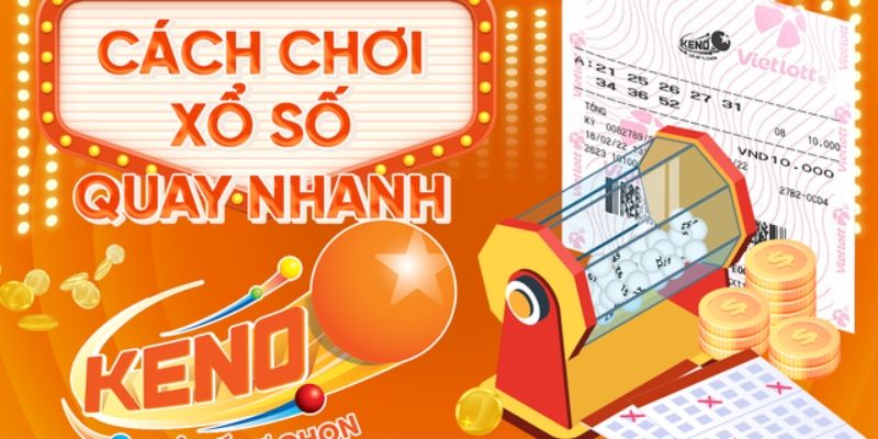 Nắm rõ luật chơi keno đem về nhiều chiến thắng bất ngờ