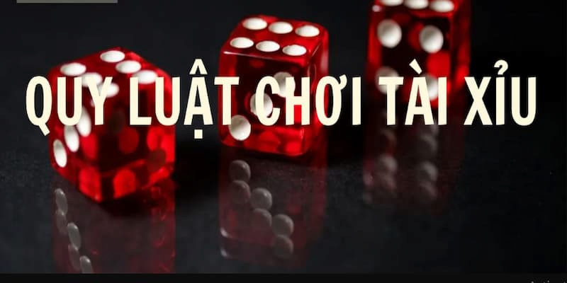 Luật Chơi Tài Xỉu