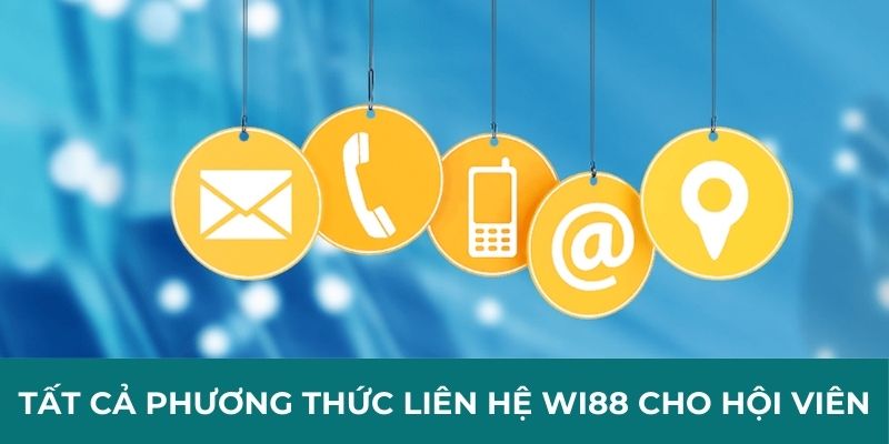 Tất cả phương thức liên hệ Wi88 cho hội viên