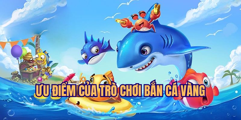 Tại sao game bắn cá vàng được yêu thích đến thế?